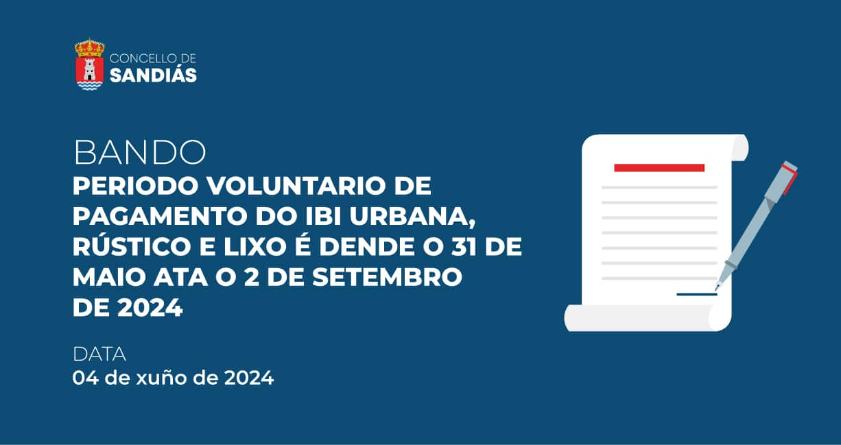 Periodo voluntario de pagamento do IBI urbana, rústica e lixo é dende o 31 de maio ata o 2 de setembro de 2024 – Concello de Sandiás