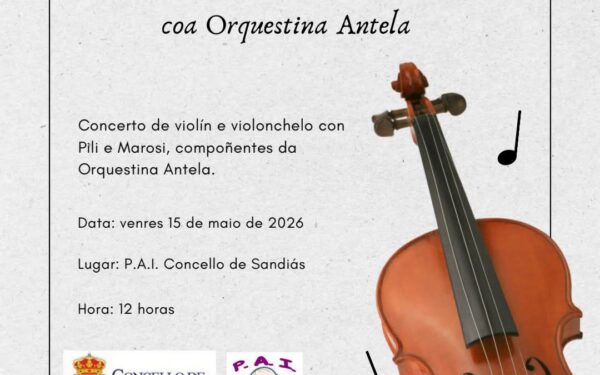 O vindeiro venres 15 de maio teremos o concerto “O son do ar”, coa Orquestina Antela, da man de Pili e Marosi, nunha actuación especial de violín e violonchelo