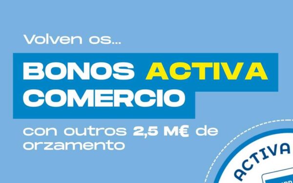 Vuelven os Bonos Activa Comercio: aforra ata 15 euros nas túas compras