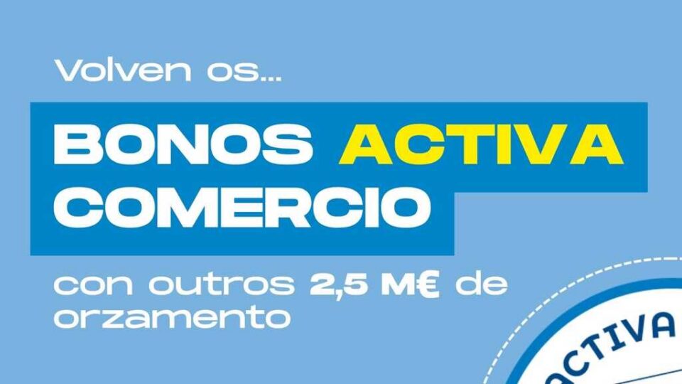 Vuelven os Bonos Activa Comercio: aforra ata 15 euros nas túas compras